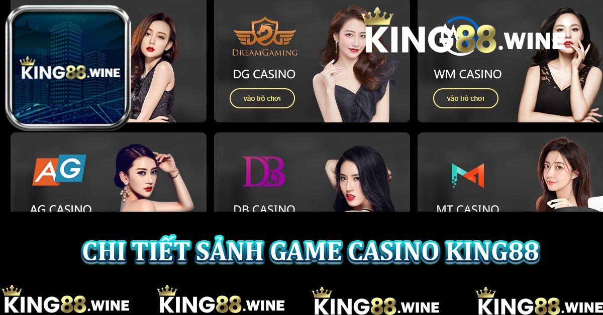 Chi tiết sảnh game Casino King88